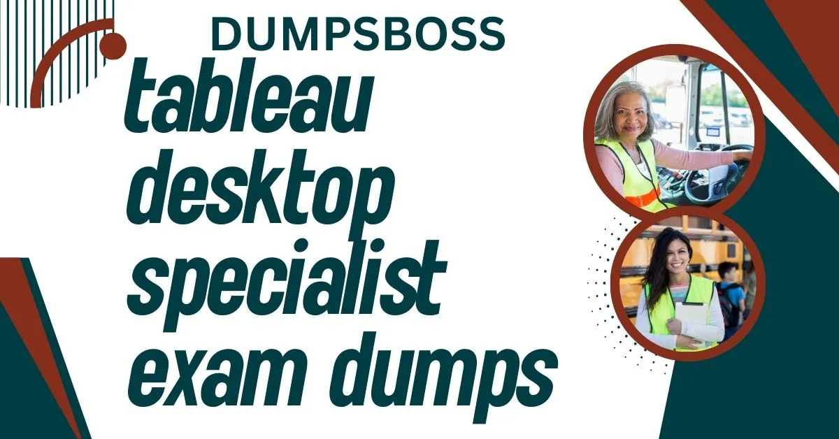 The Ultimate Guide to Tableau Desktop Specialist Exam Dumps for 2025