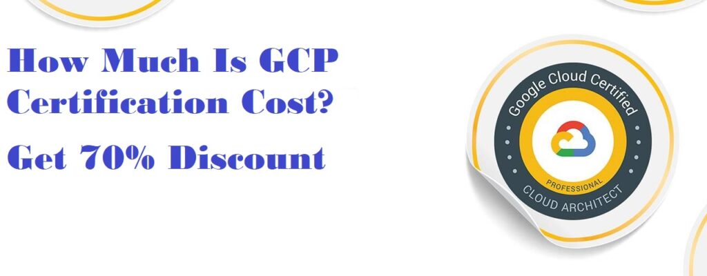 GCP Certification Cost