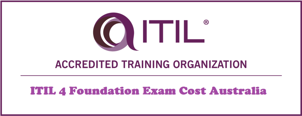 ITIL 4 Foundation Exam Cost Australia