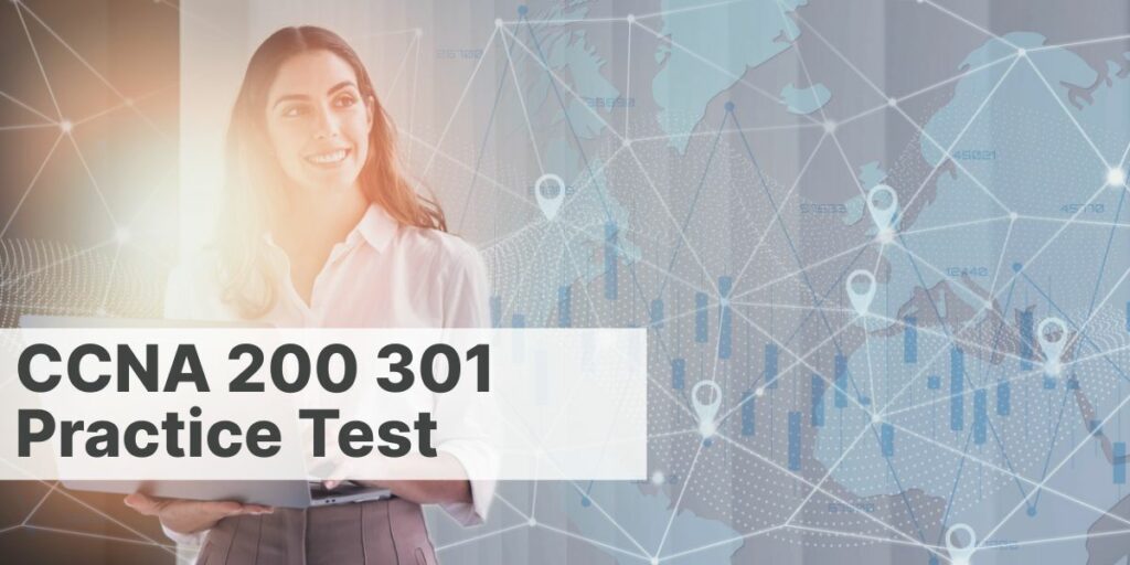 CCNA 200 301 Practice Test
