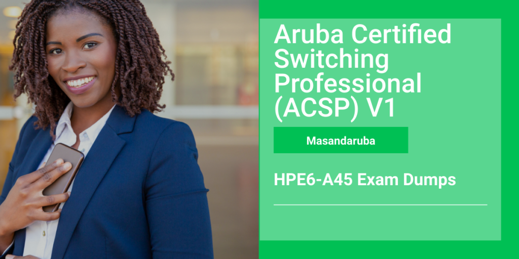 Aruba Certified Switching Professional (ACSP) V1