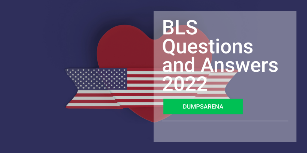 BLS Questions and Answers 2022