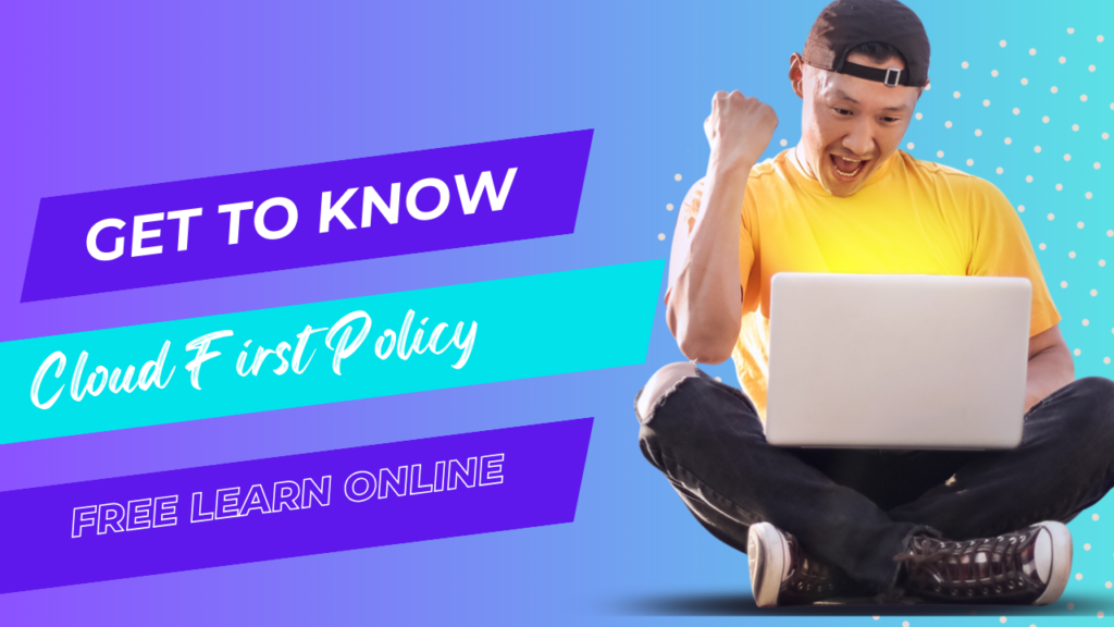 Cloud First Policy