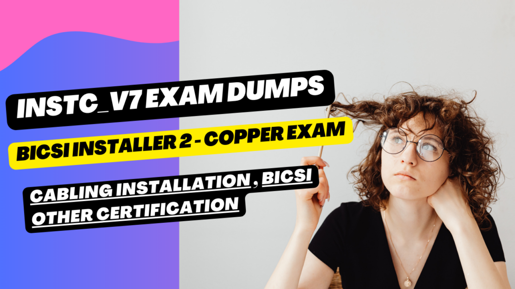 BICSI Installer 2 Copper Practice Exam