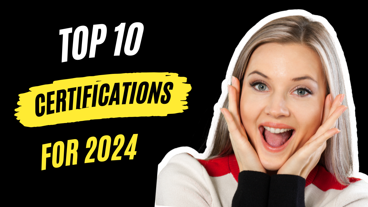 Top 10 Certifications For 2024