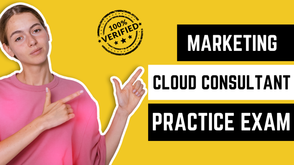 Marketing Cloud Consultant Practice Exam