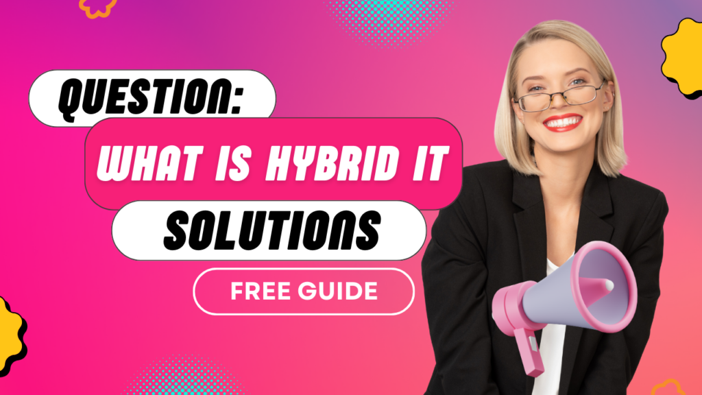 Hybrid IT Solutions